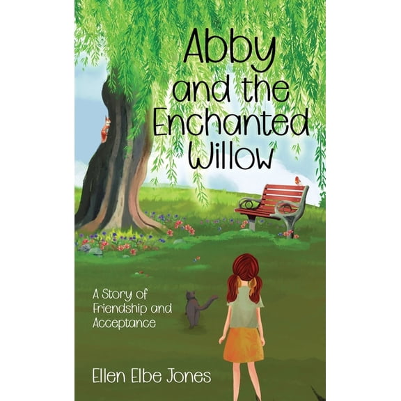 Abby and the Enchanted Willow: A Story of Friendship and Acceptance, (Hardcover)