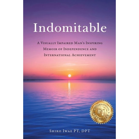 Indomitable: A Visually Impaired Man's Inspiring Memoir of Independence and International Achievement, (Paperback)