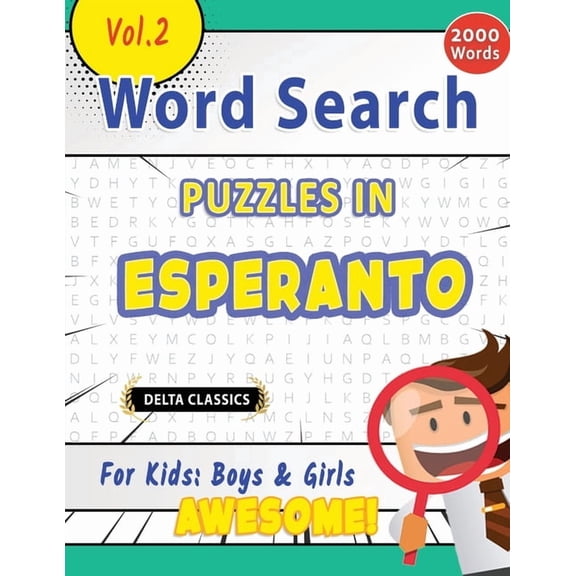 Word Search Puzzles in Esperanto for Kids: Boys & Girls - Awesome! Vol.2 - Delta Classics, (Paperback)