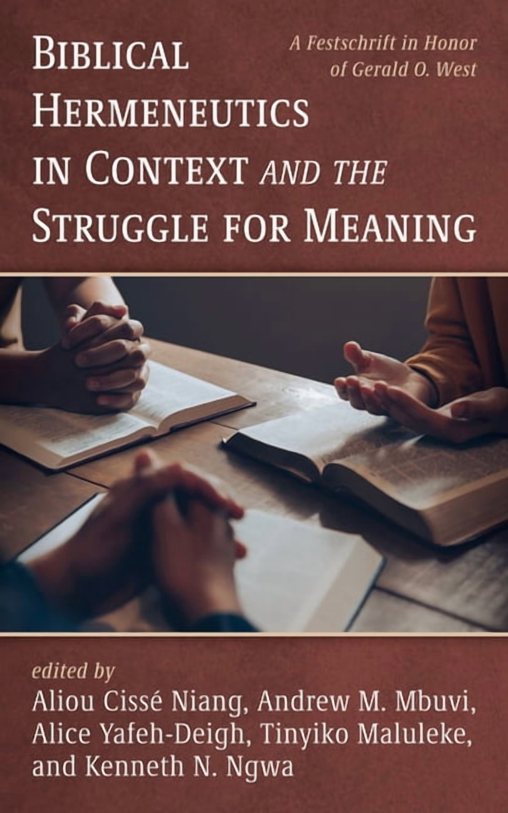 Biblical Hermeneutics in Context and the Struggle for Meaning: A Festschrift in Honor of Gerald O. West, (Hardcover)