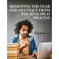 thumbnail image 1 of Removing the Fear and Mystique from the Research Process, (Hardcover), 1 of 1
