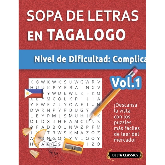 Sopa de Letras En Tagalogo - Nivel de Dificultad: Difcil - Vol.1 - Delta Classics - Descansa La Vista Con Los Puzzles , (Paperback)