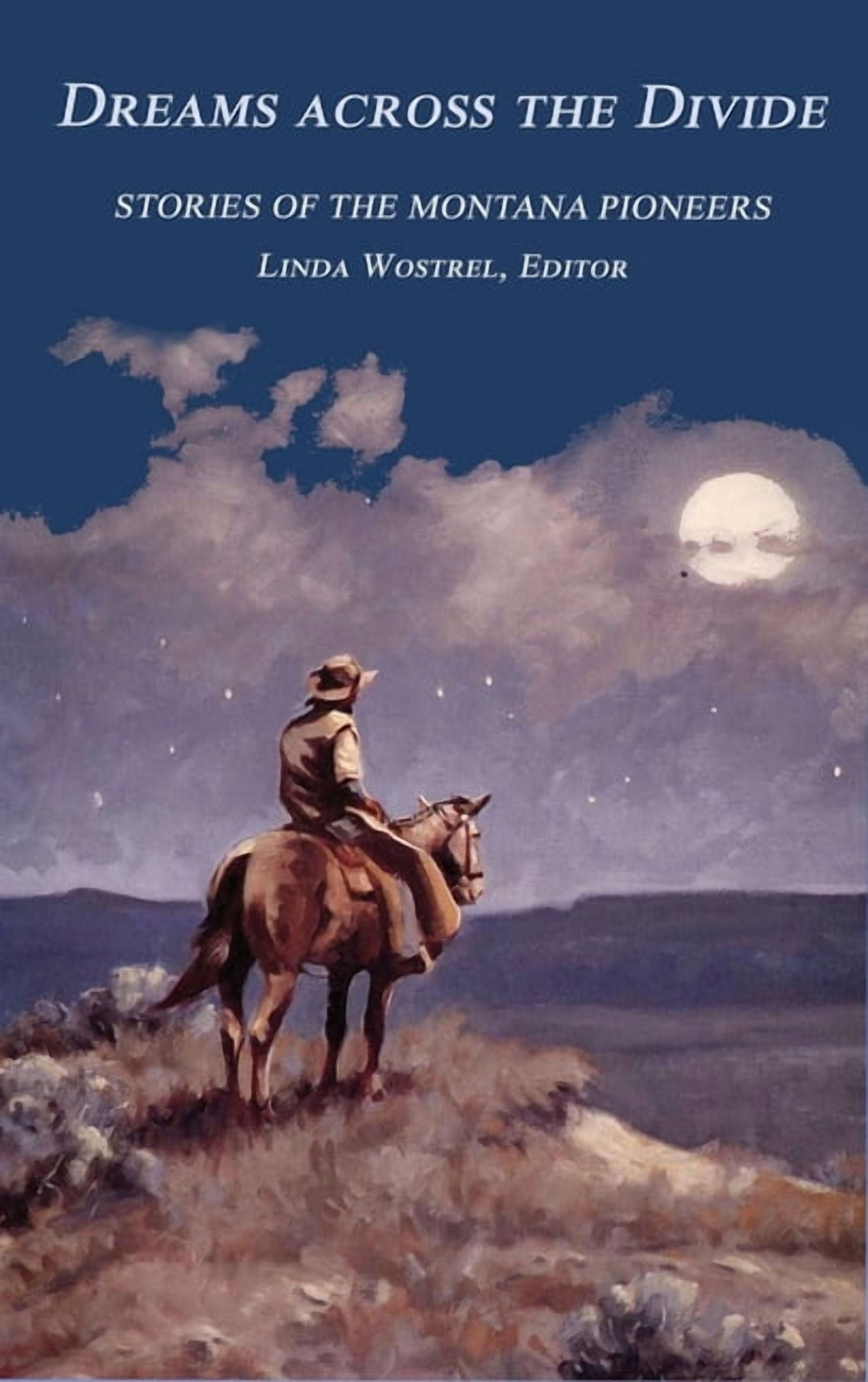 Dreams Across the Divide: Stories of the Montana Pioneers, (Hardcover)