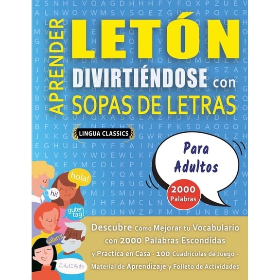 APRENDER LETN DIVIRTINDOSE CON SOPAS DE LETRAS - PARA ADULTOS - Descubre Cmo Mejorar tu Vocabulario con 2000 Palabras, (Paperback)