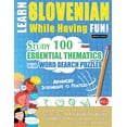 thumbnail image 1 of Learn Slovenian While Having Fun! - Advanced: Intermediate to Practiced - Study 100 Essential Thematics with Word Search, (Paperback), 1 of 1