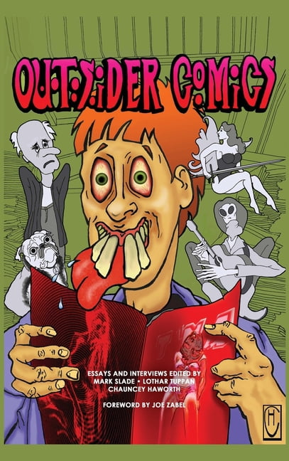 Outsider Comics: Essays and Interviews with Comic Book Creators, (Hardcover)