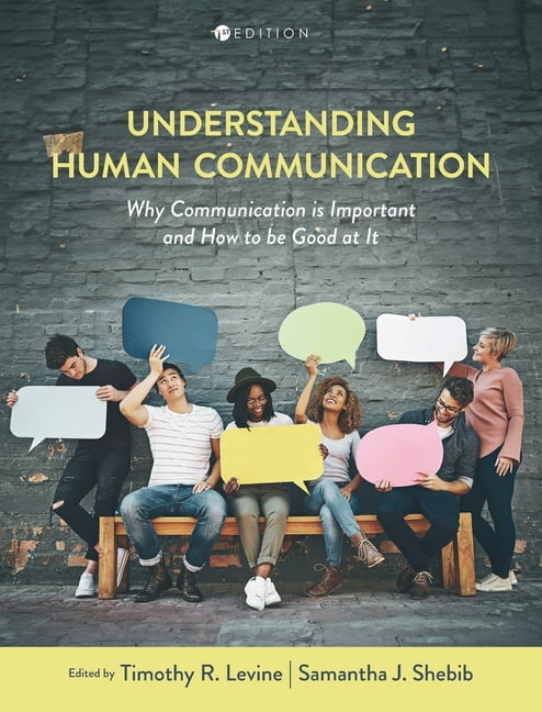 Understanding Human Communication: Why Communication Is Important and How to Be Good at It, (Hardcover)