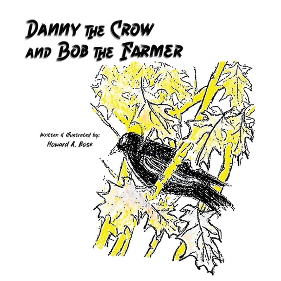 Danny the Crow and Bob the Farmer, (Hardcover)