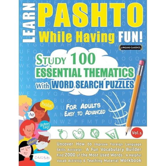 Learn Pashto While Having Fun! - For Adults: Easy to Advanced - Study 100 Essential Thematics with Word Search Puzzles -, (Paperback)