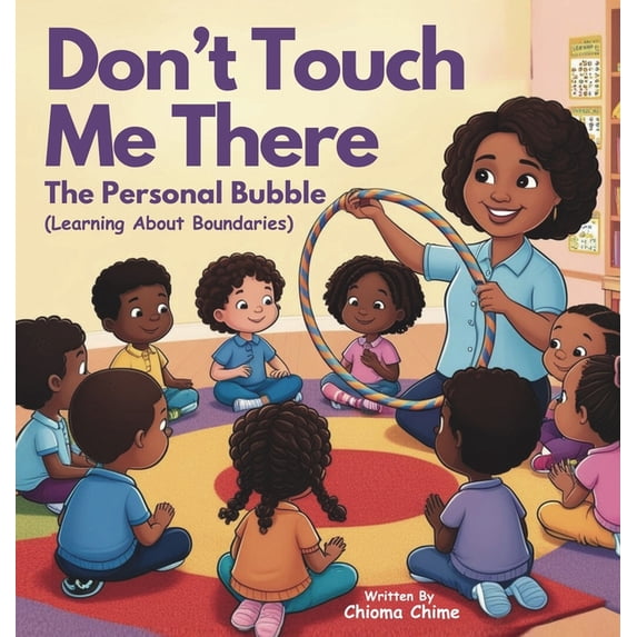 Don't Touch Me There: The Personal Bubble - Learning About Boundaries, (Hardcover)