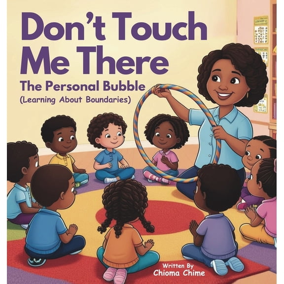 Don't Touch Me There: The Personal Bubble - Learning About Boundaries, (Hardcover)