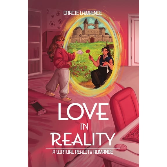 Love in Reality: A Virtual Reality Romance, (Paperback)