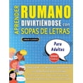 thumbnail image 1 of APRENDER RUMANO DIVIRTIÃNDOSE CON SOPAS DE LETRAS - PARA ADULTOS - Descubre CÃ³mo Mejorar tu Vocabulario con 2000 Palabra, (Paperback), 1 of 1