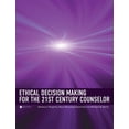 thumbnail image 1 of Ethical Decision Making for the 21st Century Counselor, (Hardcover), 1 of 1
