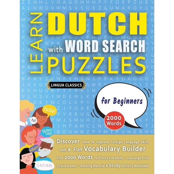 LEARN DUTCH WITH WORD SEARCH PUZZLES FOR BEGINNERS - Discover How to Improve Foreign Language Skills with a Fun Vocabula, (Paperback)