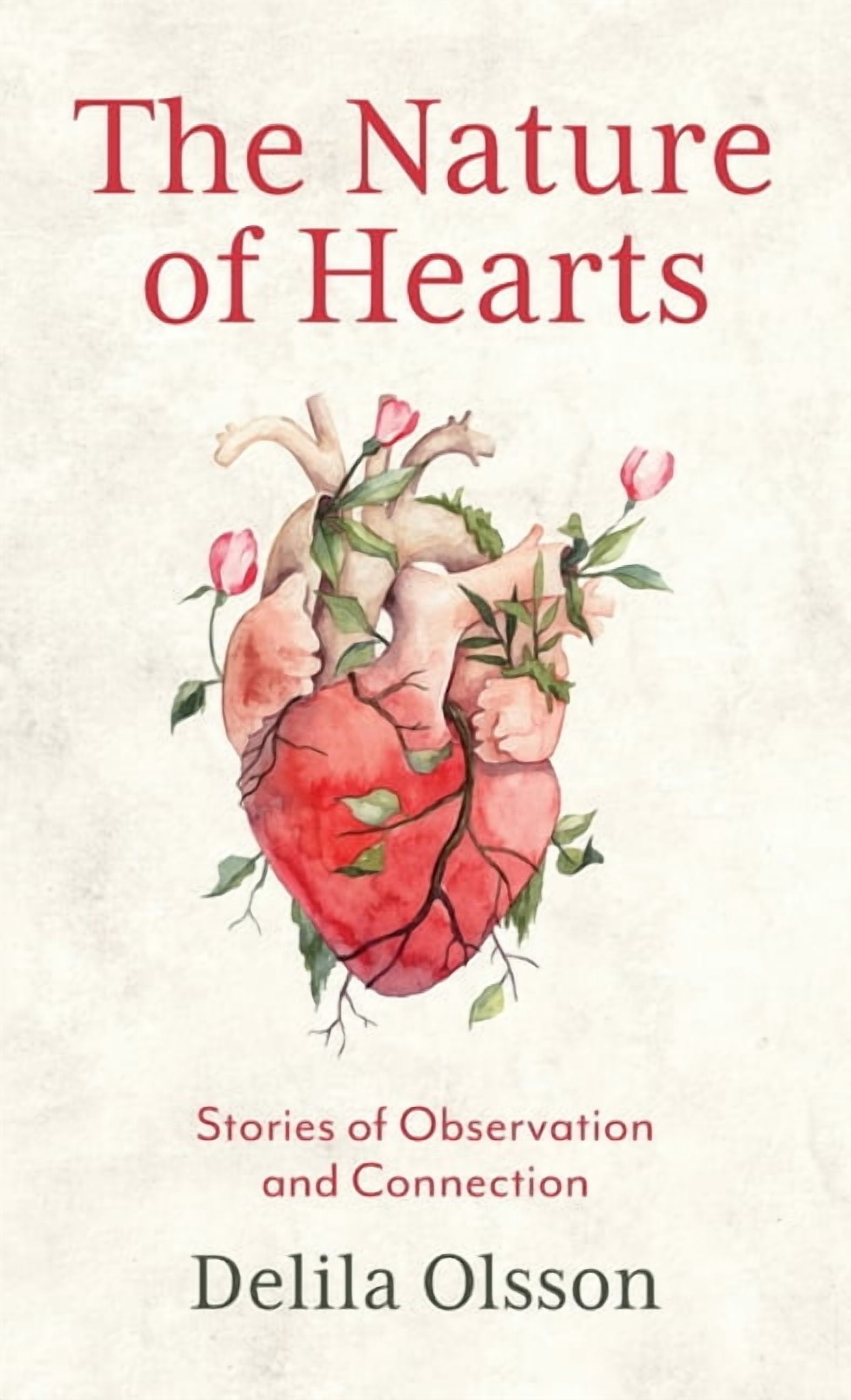 The Nature of Hearts: Stories of Observation and Connection, (Hardcover)