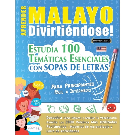 Aprender Malayo Divirtiéndose! - Para Principiantes: Fácil a Intermedio - Estudia 100 Temáticas Esenciales Con Sopas de , (Paperback)
