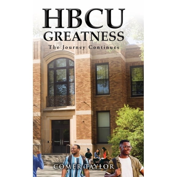 HBCU Greatness: The Journey Continues, (Hardcover)