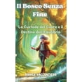 thumbnail image 1 of Il Bosco Senza Fine: La Custode del Cuore e il Destino dell'Equilibrio, (Hardcover), 1 of 1