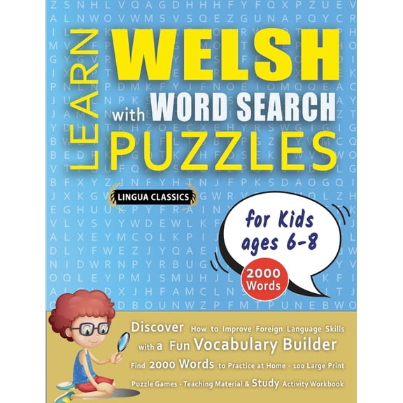 LEARN WELSH WITH WORD SEARCH PUZZLES FOR KIDS 6 - 8 - Discover How to Improve Foreign Language Skills with a Fun Vocabul, (Paperback)