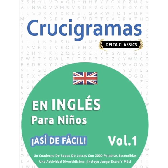 Crucigramas En Ingls Para Nios - As de Fcil! - Vol.1 - Delta Classics - Un Cuaderno de Sopas de Letras Con 2000 Pal, (Paperback)