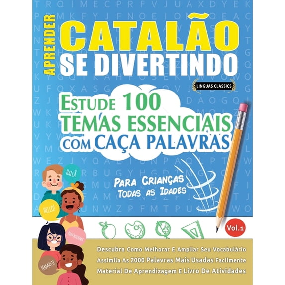 Aprender Catalão Se Divertindo! - Para Crianças: Todas as Idades - Estude 100 Temas Essenciais Com Caça Palavras - Vol.1, (Paperback)