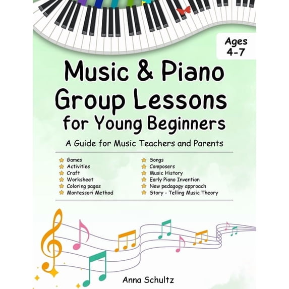 Music & Piano Camp Curriculum: Group lessons for kids age 4-7. 8 detailed lessons + worksheets, (Paperback)