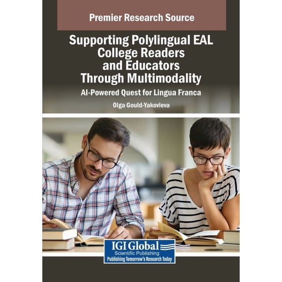 Supporting Polylingual EAL College Readers and Educators Through Multimodality: AI-Powered Quest for Lingua Franca, (Paperback)
