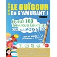 thumbnail image 1 of Apprendre Le OuÃ¯gour En s'Amusant - Niveau AvancÃ©: IntermÃ©diaire Ã Difficile - Ãtudiez 100 ThÃ©matiques Essentielles, (Paperback), 1 of 1