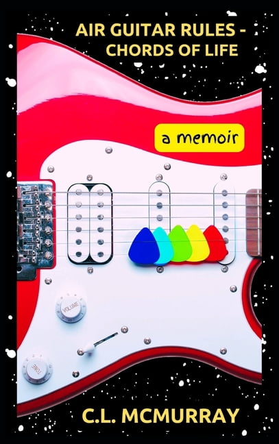 Air Guitar Rules - Chords of Life: A Memoir, (Hardcover)