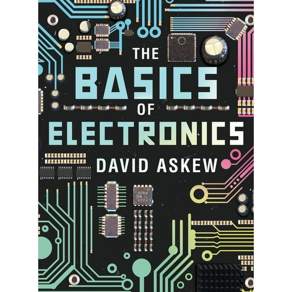 The Basics of Electronics, (Hardcover)