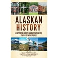 thumbnail image 1 of Alaskan History: A Captivating Guide to Alaska's Past and the Story of Its Native Peoples, (Hardcover), 1 of 1