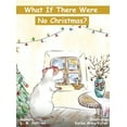 thumbnail image 1 of What If There Were No Christmas?, (Hardcover), 1 of 1