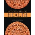 thumbnail image 1 of Mexican American Health: Historical, Social, and Cultural Perspectives, (Hardcover), 1 of 1