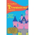 thumbnail image 1 of The Unofficial Disneyland 1955 Companion: The Anecdotal Story of the Birth of the Happiest Place on Earth, (Hardcover), 1 of 1