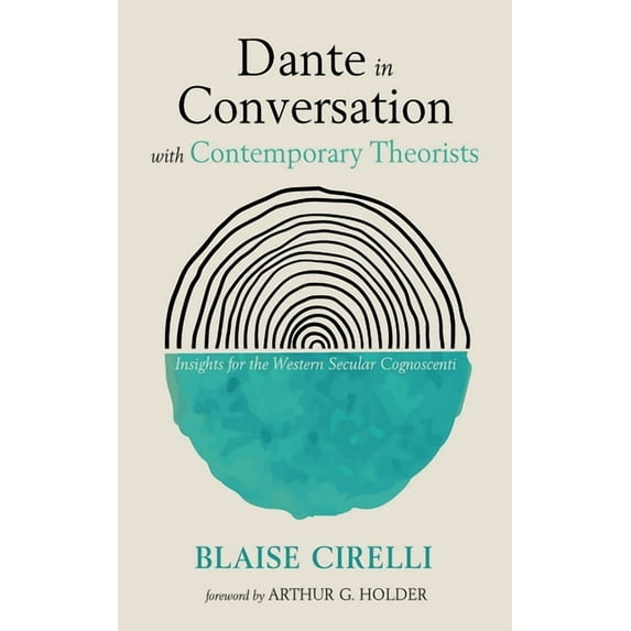 Dante in Conversation with Contemporary Theorists, (Hardcover)