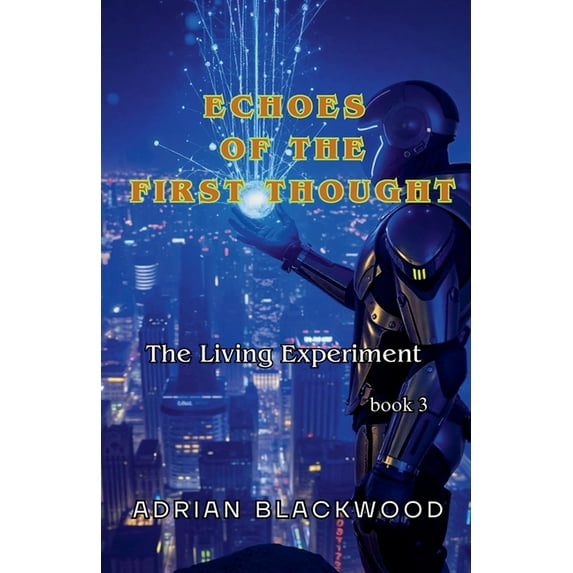 The Living Experiment Echoes of the First Thought, Book 3, (Paperback)