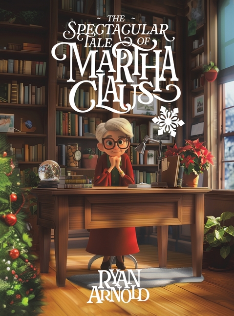 The Spectacular Tale of Martha Claus, (Hardcover)