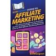 thumbnail image 1 of HowExpert Guide to Affiliate Marketing: The Ultimate Handbook for Profitable Niches, Targeted Traffic, and Maximizing Sa, (Hardcover), 1 of 1