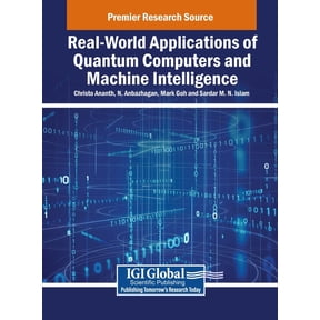 Real-World Applications of Quantum Computers and Machine Intelligence, (Hardcover)