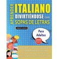 thumbnail image 1 of APRENDER ITALIANO DIVIRTIÃNDOSE CON SOPAS DE LETRAS - PARA ADULTOS - Descubre CÃ³mo Mejorar tu Vocabulario con 2000 Palab, (Paperback), 1 of 1