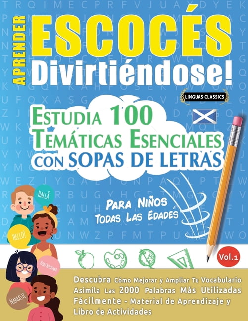 Aprender EscocÃ©s DivirtiÃ©ndose! - Para NiÃ±os: Todas Las Edades - Estudia 100 TemÃ¡ticas Esenciales Con Sopas de Letras - , (Paperback)