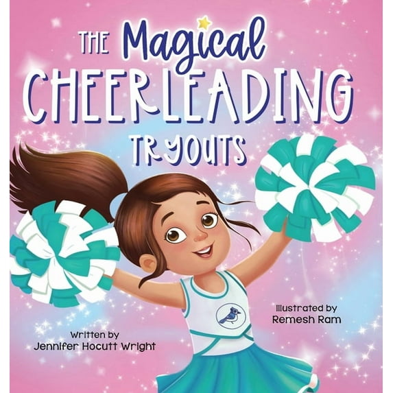 The Magical Cheerleading Tryouts: A Children's Book about Building Confidence and Finding New Passions after Disappointm, (Hardcover)