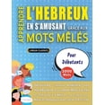 thumbnail image 1 of APPRENDRE L'HEBREUX EN S'AMUSANT GRÃCE AUX MOTS MÃLÃS - POUR DÃBUTANTS - DÃ©couvrez Comment AmÃ©liorer Son Vocab, (Paperback), 1 of 1