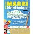 thumbnail image 1 of Aprender MaorÃ­ DivirtiÃ©ndose! - Nivel Avanzado: Intermedio a DifÃ­cil - Estudia 100 TemÃ¡ticas Esenciales Con Sopas de Let, (Paperback), 1 of 1