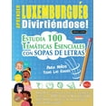 thumbnail image 1 of Aprender LuxemburguÃ©s DivirtiÃ©ndose! - Para NiÃ±os: Todas Las Edades - Estudia 100 TemÃ¡ticas Esenciales Con Sopas de Letr, (Paperback), 1 of 1
