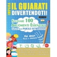 thumbnail image 1 of Impara Il Gujarati Divertendoti! - Per Adulti: Facile a Avanzato - Studiare 100 Argomenti Essenziali Grazie Alle Parole , (Paperback), 1 of 1