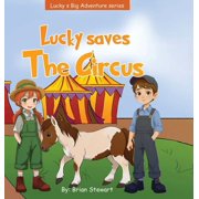 Lucky Big Adventure Lucky Saves The Circus, Book 2, Hardcover