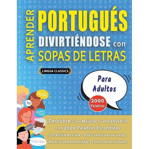 APRENDER PORTUGUS DIVIRTINDOSE CON SOPAS DE LETRAS - PARA ADULTOS - Descubre Cmo Mejorar tu Vocabulario con 2000 Pala, (Paperback)