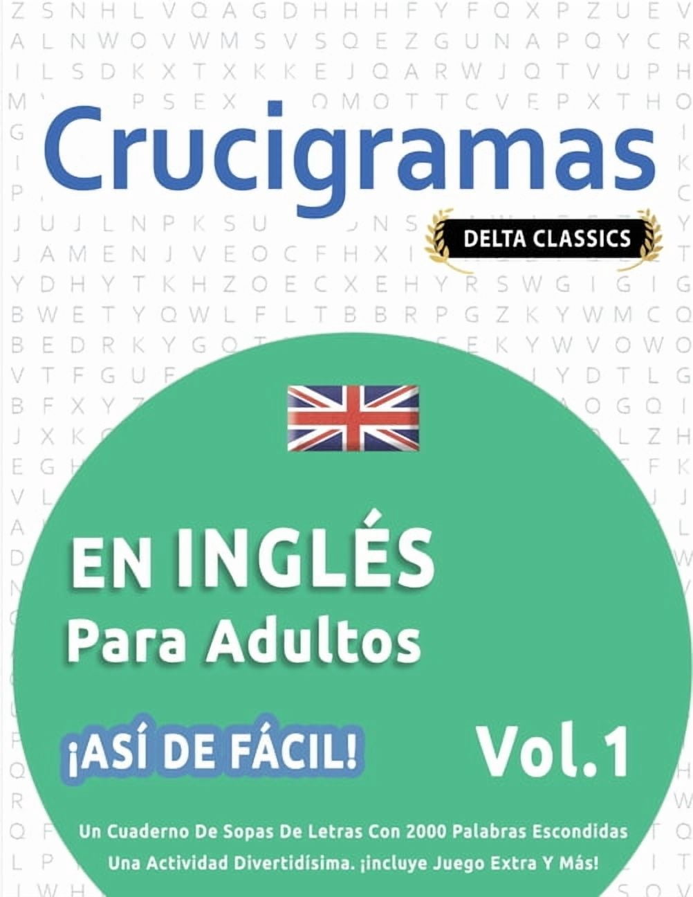 Crucigramas En InglÃ©s Para Adultos - Â¡AsÃ­ de FÃ¡cil! - Vol.1 - Delta Classics - Un Cuaderno de Sopas de Letras Con 2000 P, (Paperback)